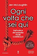 Ogni volta che sei qui. Out of line trilogy