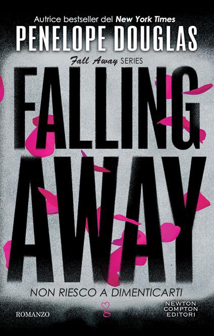 Non riesco a dimenticarti. The Fall Away Series - Penelope Douglas,C. Serretta - ebook