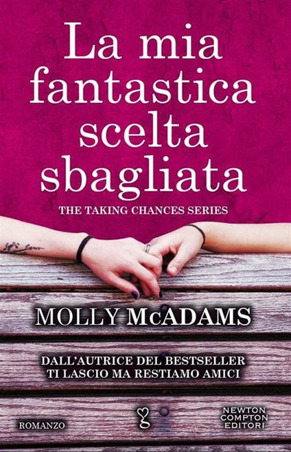 La mia fantastica scelta sbagliata. The taking changes series - Molly McAdams,Anna Leoncino - ebook