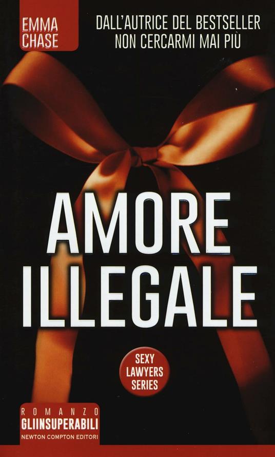 Amore illegale. Sexy lawyers series - Emma Chase - copertina