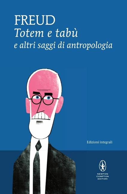 Totem e tabù e altri saggi di antropologia. Ediz. integrale - Sigmund Freud - copertina