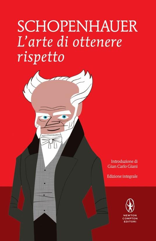L' arte di ottenere rispetto. Ediz. integrale - Arthur Schopenhauer - copertina