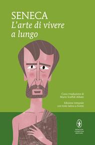 L'arte di vivere a lungo. Testo latino a fronte. Ediz. integrale