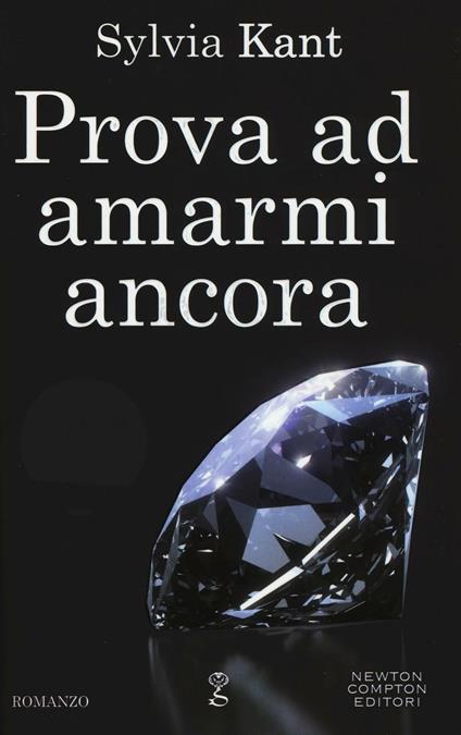 Prova ad amarmi ancora - Sylvia Kant - copertina