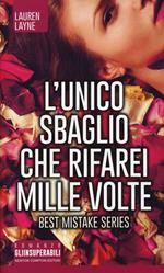 L' unico sbaglio che rifarei mille volte. Best Mistake Series