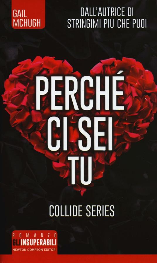 Perchè ci sei tu. Collide series - Gail McHugh - copertina