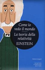 Come io vedo il mondo-La teoria della relatività. Ediz. integrale