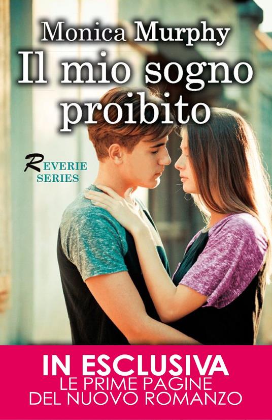 Il mio sogno proibito. Reverie series - Monica Murphy,Mariafelicia Maione - ebook