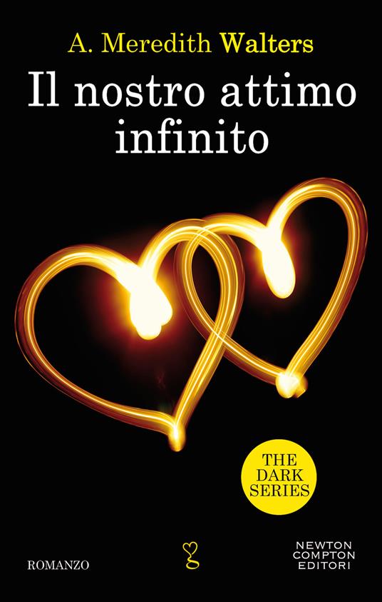 Il nostro attimo infinito. The dark series - Meredith A. Walters,Mariacristina Cesa - ebook