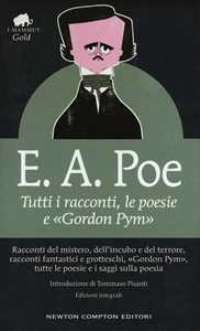 Tutti i racconti, le poesie e 'Gordon Pym'. Ediz. integrale