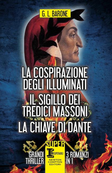 La cospirazione degli illuminati-Il sigillo dei tredici massoni-La chiave di Dante - G. L. Barone - ebook