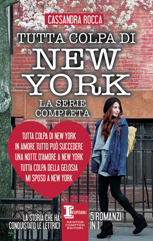 Tutta colpa di New York-In amore tutto può succedere-Una notte d'amore a New York-Tutta colpa della gelosia-Mi sposo a New York - Cassandra Rocca - ebook