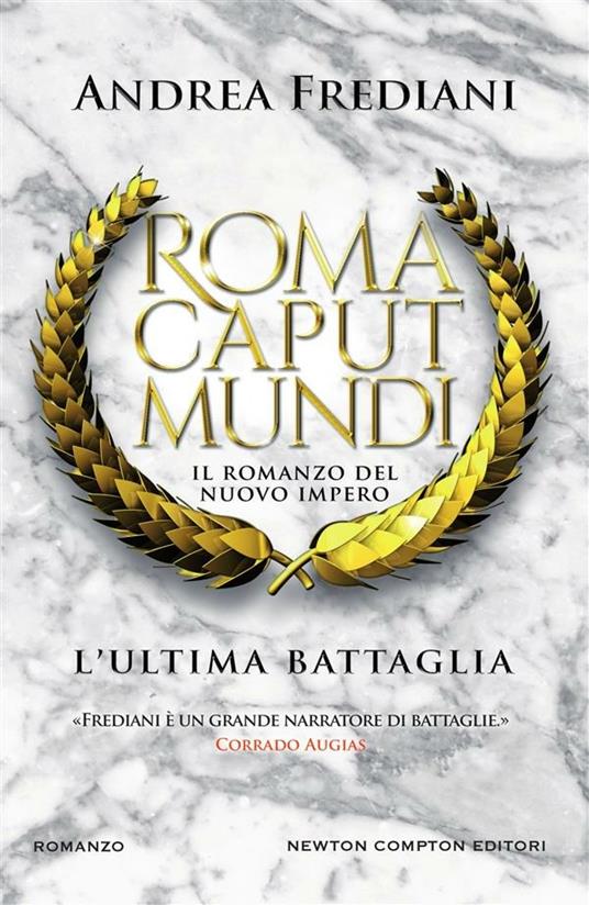 L' ultima battaglia. Roma caput mundi. Nuovo impero - Andrea Frediani - ebook