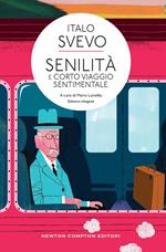 Senilità-Corto viaggio sentimentale. Ediz. integrale