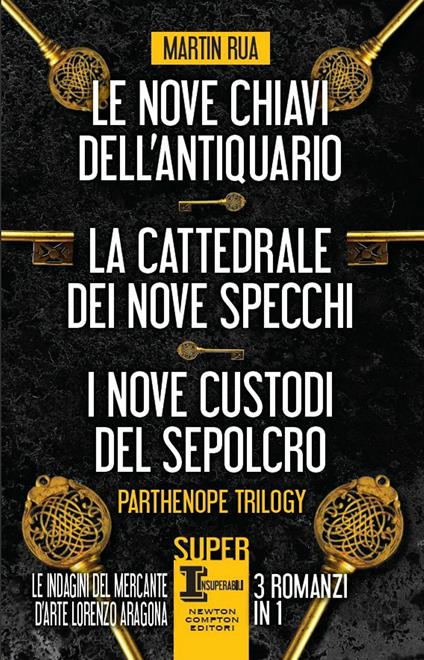Parthenope trilogy: Le nove chiavi dell'antiquario-La cattedrale dei nove specchi-I nove custodi del sepolcro - Martin Rua - ebook