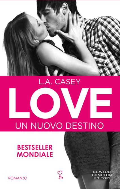 Un nuovo destino. Love - L. A. Casey,Mariafelicia Maione - ebook