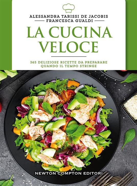 La cucina veloce - Francesca Gualdi,Alessandra Tarissi De Jacobis - ebook