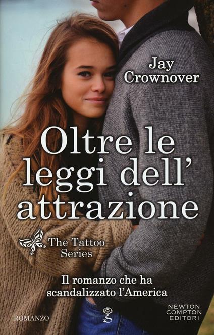 Oltre le leggi dell'attrazione. The tattoo series - Jay Crownover - copertina