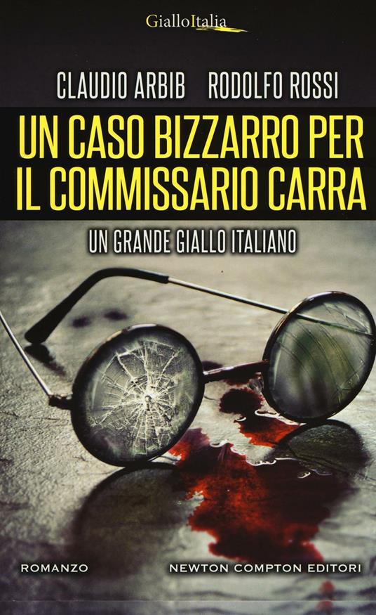 Un caso bizzarro per il commissario Carra - Claudio Arbib,Rodolfo Rossi - copertina