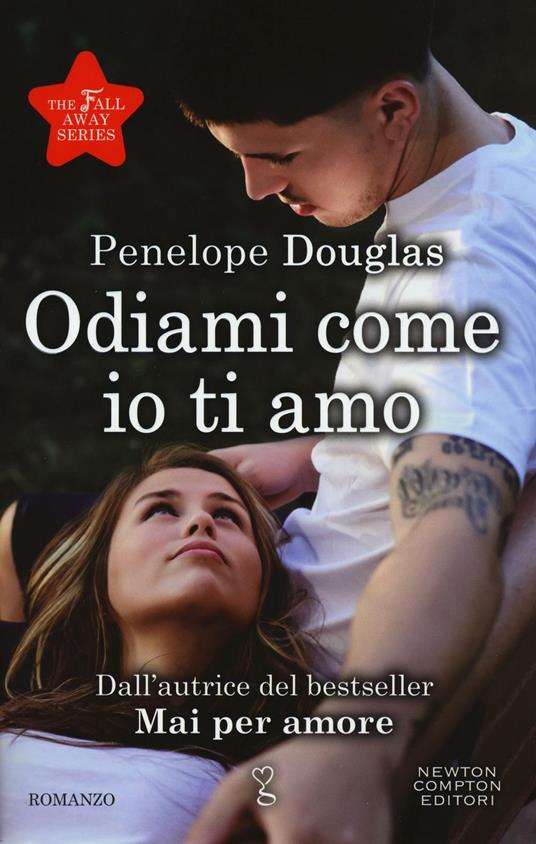 Odiami come io ti amo. The Fall Away Series - Penelope Douglas - copertina