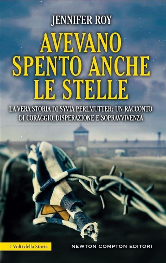 Avevano spento anche le stelle. La vera storia di Syvia Perlmutter: un racconto di coraggio, disperazione e sopravvivenza - Jennifer Roy,F. Barbanera - ebook