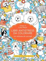 Un milione di cuccioli. Libri antistress da colorare