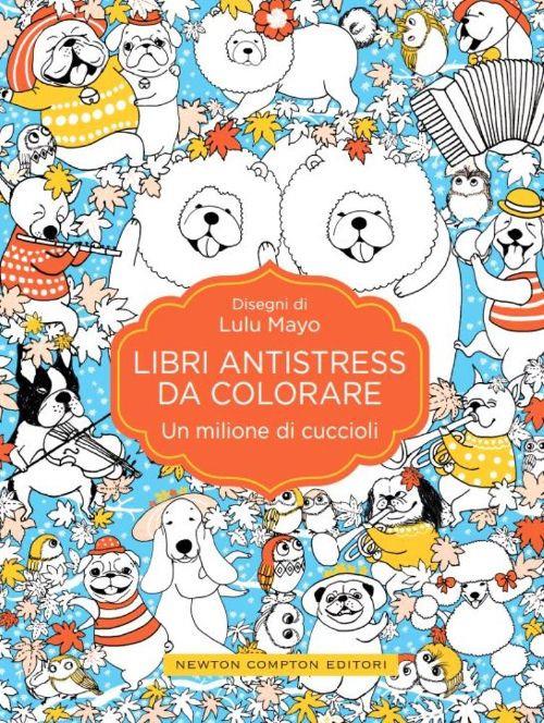 Un milione di cuccioli. Libri antistress da colorare - Lulu Mayo - copertina