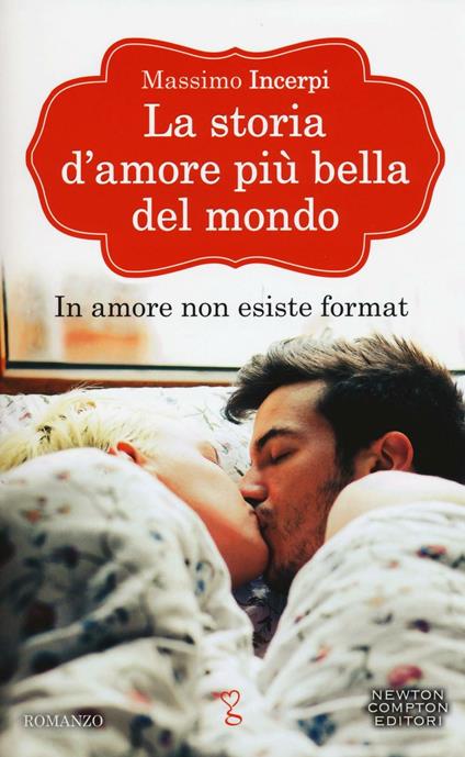 La storia d'amore più bella del mondo - Massimo Incerpi - copertina