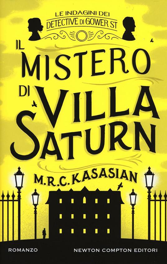 Il mistero di Villa Saturn. Le indagini dei detective di Gower St. Ediz. illustrata - M.R.C. Kasasian - copertina