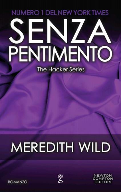 Senza pentimento. The hacker series - Meredith Wild,Valentina Cabras - ebook