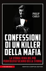Confessioni di un killer della mafia. La storia vera del più pericoloso sicario della storia
