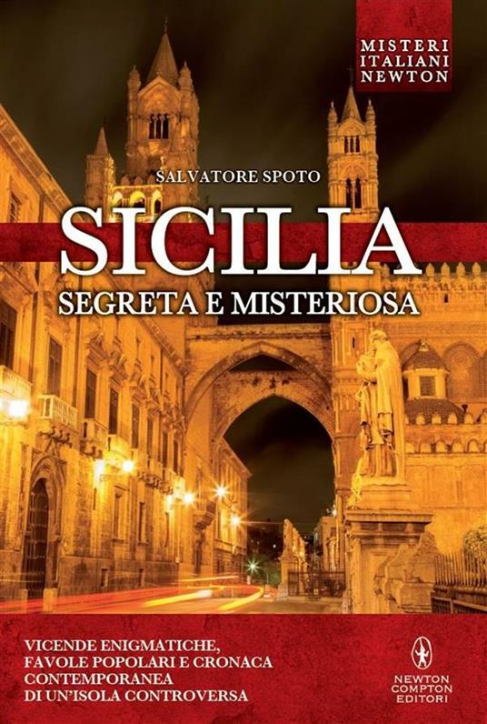 Sicilia segreta e misteriosa - Salvatore Spoto - ebook