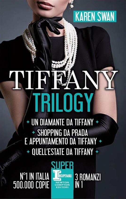 Tiffany trilogy: Un diamante da Tiffany-Shopping da Prada e appuntamento da Tiffany-Quell'estate da Tiffany - Karen Swan,Franca Bonanti,S. Pederzolli,R. Visconti - ebook