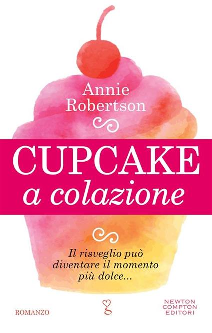 Cupcake a colazione - Annie Robertson - ebook
