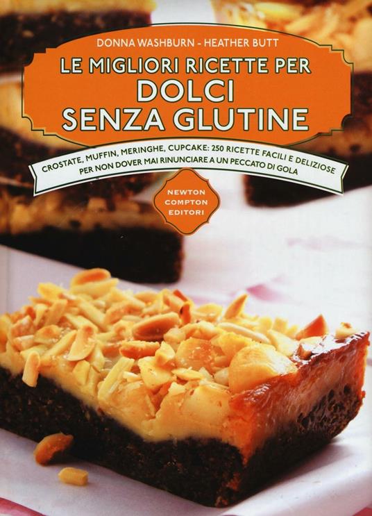 Le migliori ricette per dolci senza glutine - Donna Washburn,Heather Butt - copertina