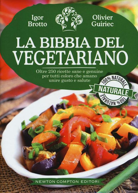 La bibbia del vegetariano - Igor Brotto,Olivier Guiriec - copertina