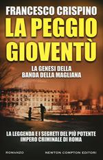 La peggio gioventù. La genesi della banda della Magliana