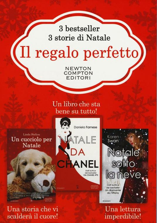 Il regalo perfetto: Un cucciolo per Natale-Natale da Chanel-Natale sotto la neve - Linda Steliou,Daniela Farnese,Karen Swan - copertina