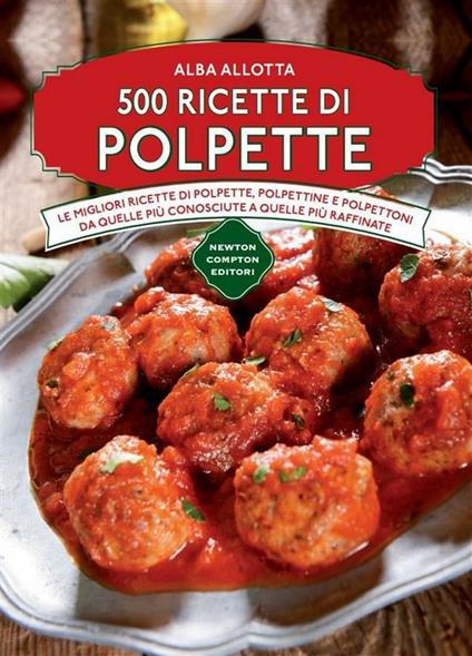 500 ricette di polpette - Alba Allotta - ebook