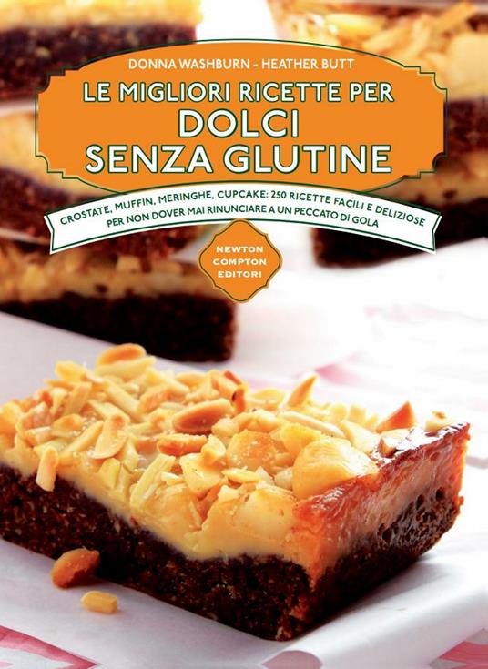 Le migliori ricette per dolci senza glutine - Heather Butt,Donna Washburn,Federico Cenciotti - ebook