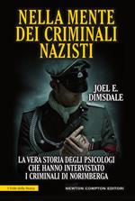 Nella mente dei criminali nazisti. La vera storia degli psicologi che hanno intervistato i criminali di Norimberga