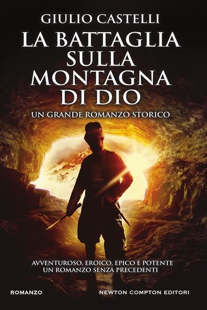 La battaglia sulla montagna di Dio. Ediz. illustrata - Giulio Castelli - ebook