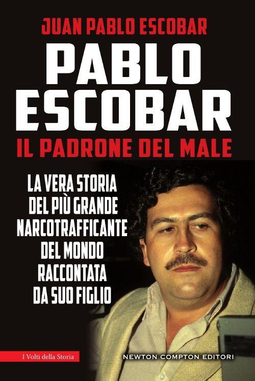 Pablo Escobar. Il padrone del male - Juan Pablo Escobar - copertina