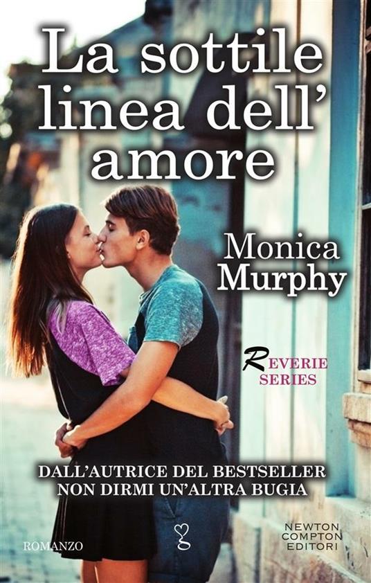 La sottile linea dell'amore. Reverie series. Ediz. illustrata - Monica Murphy,Arianna Pelagalli - ebook