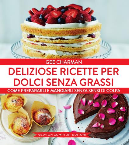 Deliziose ricette per dolci senza grassi - Gee Charman,Carla De Pascale - ebook