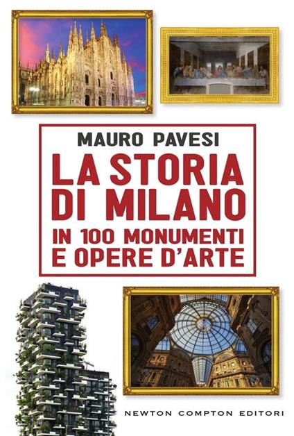 La storia di Milano in 100 monumenti e opere d'arte - Mauro Pavesi - ebook