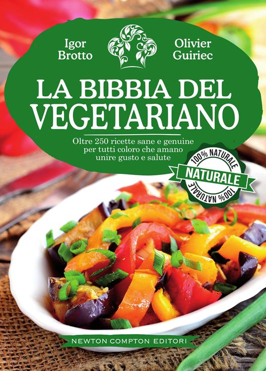 La bibbia del vegetariano - Igor Brotto,Olivier Guiriec,C. Sapegno - ebook