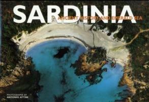 Sardinia. Ancient history, emerald sea. Ediz. illustrata - Egidio Trainito,Antonio Attini - copertina