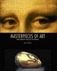 Masterpieces of art. Ediz. illustrata - Lucia Gasparini,Serena Marabelli - copertina
