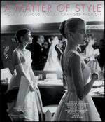 A matter of style. Intimate portraits of 10 women who changed fashion. Ediz. illustrata